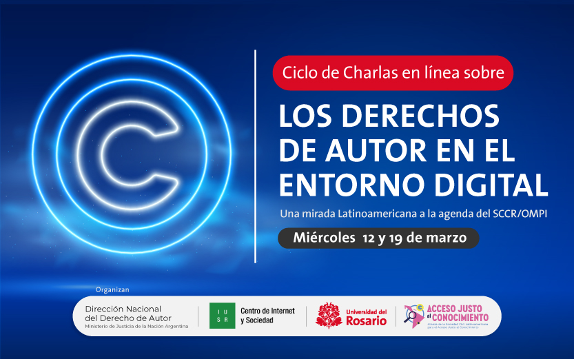 Ciclo de Charlas sobre los derechos de autor en el entorno digital. Una mirada Latinoamericana a la agenda del SCCR/OMPI 